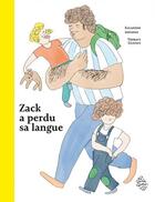 Couverture du livre « Zack a perdu sa langue » de Eglantine Sofianos et Thibaut Guittet aux éditions Six Citrons Acides