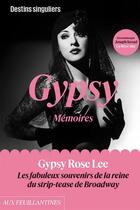 Couverture du livre « Gypsy, Mémoires : Les fabuleux souvenirs de la reine du strip-tease de Broadway » de Rose Louise Hovick aux éditions Aux Feuillantines