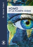 Couverture du livre « Homo et la planète océan » de Michel Odent aux éditions Ressources Primordiales