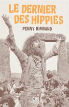 Couverture du livre « Le dernier des hippies : une romance hystérique » de Penny Rimbaud aux éditions Demain Les Flammes