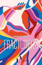 Couverture du livre « Fracture(s) » de Lidwine Van Lancker aux éditions Livres Agites