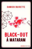 Couverture du livre « Black-out à Mataram » de Damien Buirette aux éditions Arkane Editions