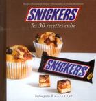 Couverture du livre « Snickers ; les 30 recettes culte » de Emmanuelle Redaud aux éditions Marabout