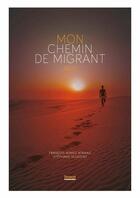 Couverture du livre « Mon chemin de migrant » de Stephanie Scudiero et Francois Romeo Ntamag Elom aux éditions Privat