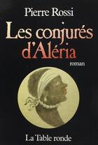 Couverture du livre « Les conjures d'aleria » de Pierre Rossi aux éditions Table Ronde