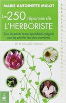 Couverture du livre « 250 réponses d'une herboriste » de Marie-Antoinette Mulot aux éditions Dauphin