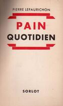 Couverture du livre « Pain quotidien » de Pierre Lefaurichon aux éditions Nel