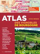 Couverture du livre « Atlas des vignobles de Bourgogne » de Patrick Merienne aux éditions Ouest France