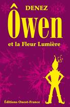 Couverture du livre « Owen et la fleur lumière » de Denez Prigent aux éditions Ouest France