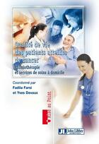 Couverture du livre « Qualité de vie des patients atteints de cancer ; chimiothérapie et services de soins à domicile » de Fadila Farsi et Yves Devaux aux éditions John Libbey