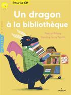 Couverture du livre « Un dragon à la bibliothèque » de Pascal Brissy aux éditions Milan