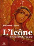 Couverture du livre « L'icône, une école du regard » de Jean-Yves Leloup aux éditions Le Pommier