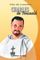 Couverture du livre « Charles de Foucauld » de Dominique Bach et Mariano Valsesia aux éditions Signe