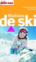 Couverture du livre « GUIDE PETIT FUTE ; THEMATIQUES ; stations de ski (édition 2012) » de  aux éditions Le Petit Fute