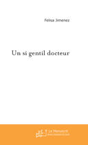 Couverture du livre « Un si gentil docteur » de Jimenez-F aux éditions Le Manuscrit