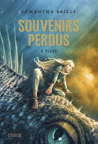 Couverture du livre « Souvenirs perdus Tome 3 ; pluie » de Samantha Bailly aux éditions Syros Jeunesse