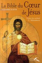 Couverture du livre « La bible du coeur de jesus » de Edouard Glotin aux éditions Presses De La Renaissance