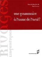 Couverture du livre « Une grammaire à l'aune de l'oral ? » de Paul Cappeau aux éditions Pu De Rennes