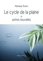 Couverture du livre « Le cycle de la plaine et autres nouvelles » de Monique Tiedrez aux éditions Benevent