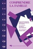 Couverture du livre « Comprendre la famille ; actes du 8e symposium québécois de recherche sur la famille » de Gilles Pronovost aux éditions Pu De Quebec