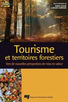 Couverture du livre « Tourisme et territoires forestiers ; vers de nouvelles perspectives de mise en valeur » de Lequin/Sarrasin aux éditions Presses De L'universite Du Quebec