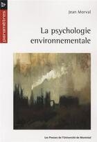 Couverture du livre « La psychologie environnementale » de Jean Morval aux éditions Pu De Montreal