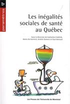 Couverture du livre « Les inégalités sociales de santé au Québec » de Frohlich K aux éditions Pu De Montreal