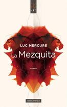 Couverture du livre « La mezquita » de Luc Mercure aux éditions Les Ditions Qubec Amrique