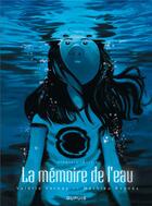 Couverture du livre « La mémoire de l'eau Tome 1 » de Mathieu Reyne et Valerie Vernay aux éditions Dupuis