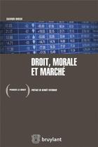 Couverture du livre « Droit, morale et marché » de Xavier Dieux aux éditions Bruylant