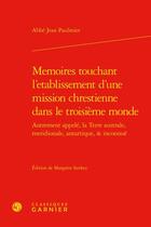 Couverture du livre « Memoires touchant l'etablissement d'une mission chrestienne dans le troisième monde » de Jean Paulmier aux éditions Classiques Garnier