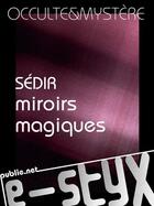 Couverture du livre « Miroirs magiques » de Sedir aux éditions Publie.net