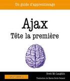 Couverture du livre « Ajax ; tête la première ; un guide d'apprentissage » de Brett Mc Laughlin aux éditions Digit Books