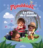 Couverture du livre « Monchhichi ; la fête de l'amitié » de  aux éditions Les Livres Du Dragon D'or