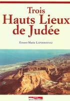 Couverture du livre « Trois hauts lieux de judee » de Laperrousaz E-M. aux éditions Paris-mediterranee