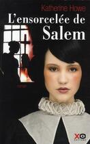 Couverture du livre « L'ensorcelée de Salem » de Katherine Howe aux éditions Xo