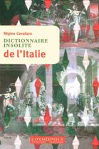 Couverture du livre « Dictionnaire insolite de l'Italie » de Regine Cavallaro aux éditions Cosmopole