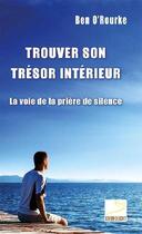 Couverture du livre « Trouver son trésor intérieur : La voie de la prière de silence » de Ben O'Rourke aux éditions Carmel