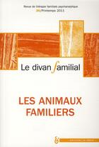 Couverture du livre « REVUE LE DIVAN FAMILIAL n.26 ; les animaux familiers » de Alberto Eiguer aux éditions In Press