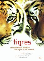 Couverture du livre « Tigres ; L'Extraordinaire Aventure Des Tigres Et Des Hommes » de Karine Lou Matignon aux éditions Epa