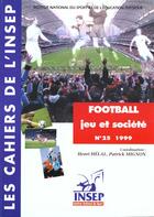 Couverture du livre « Les cahiers de l'insep, n 25. football, jeu et societe » de Mignon Helal Henri aux éditions Insep Diffusion