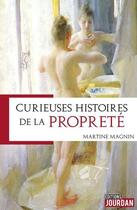 Couverture du livre « Curieuses histoires de la proprete » de Martine Magnin aux éditions Jourdan