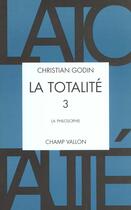 Couverture du livre « La totalite 3 » de Christian Godin aux éditions Champ Vallon