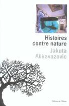Couverture du livre « Histoires contre nature » de Jakuta Alikavazovic aux éditions Editions De L'olivier