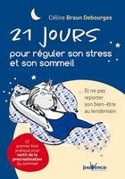 Couverture du livre « 21 jours pour réguler son stress et son sommeil » de Celine Braun Debourges aux éditions Jouvence