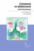 Couverture du livre « Grossesse et allaitement ; guide thérapeutique » de Ema Ferreira aux éditions Sainte Justine