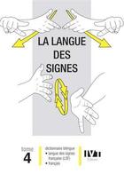 Couverture du livre « La langue des signes t.4 » de Galant et Laquerriere aux éditions Ivt