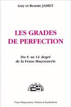 Couverture du livre « Les grades de perfection ; du 5e au 14e degré de la franc-maçonnerie » de Renate Jamet et Guy Jamet aux éditions Borrego