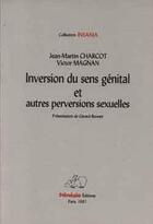 Couverture du livre « Inversion du sens genital et autrs perversions sexuelles » de J.M & Magnan Charcot aux éditions Frenesie