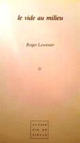 Couverture du livre « Vide au milieu » de Roger Lewinter aux éditions Virgile
